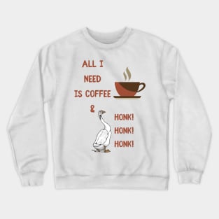 Coffee and Goose Crewneck Sweatshirt